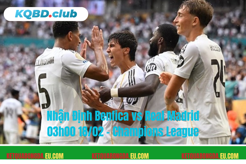 Đội hình dự kiến trước trận Benfica vs Real Madrid